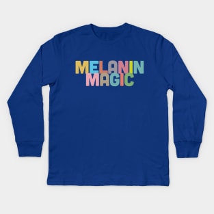 Melanin Magic / Typography Statement Design Kids Long Sleeve T-Shirt